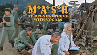MASH TV Opening Theme  | With Vocals