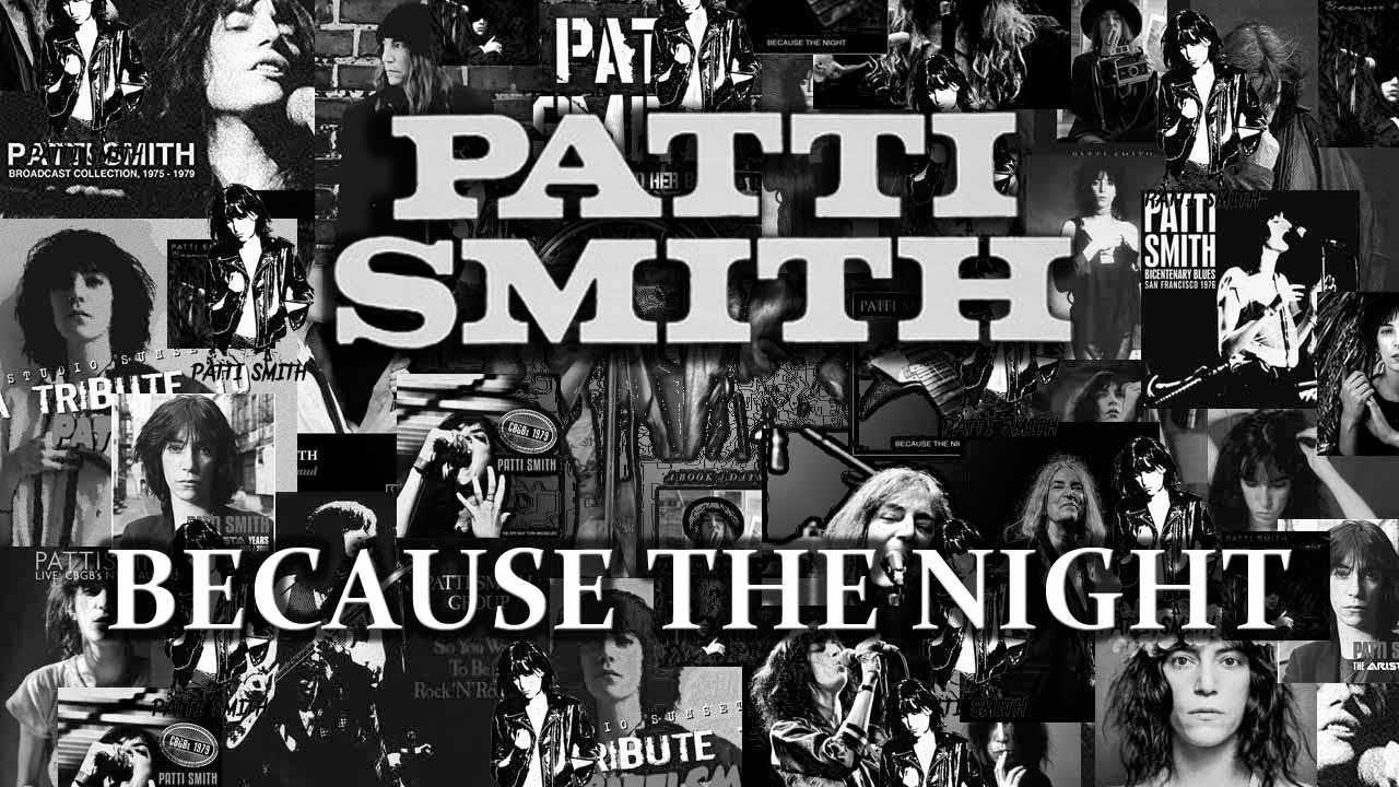 Patti Smith / Because the Night YouTube