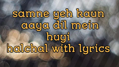 samne yeh kaun aaya dil mein huyi halchal with lyrics from film  Jawani Diwani