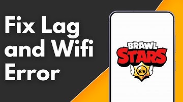 How to Fix Lag and Wifi  Error on Brawl Stars