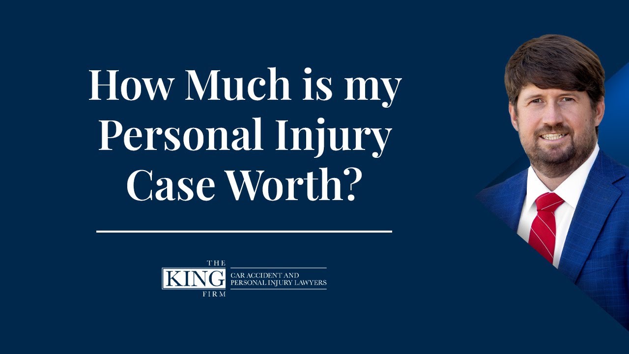How Much is my Personal Injury Case Worth - The King Firm Car Accident ...