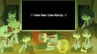 Class 1-A React to Future Deku / Izuku Midoriya