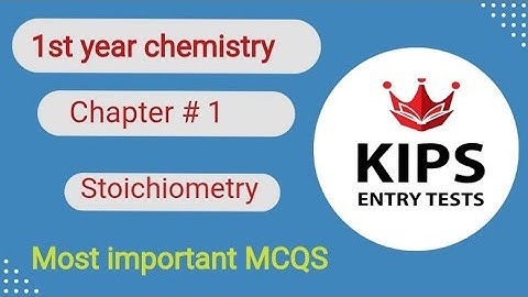 1st year chemistry chapter 1 Stoichiometry Kips Academy MCQS for MDCAT preparation @KipsAcadmey934