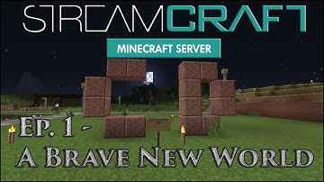 StreamCraft, Ep. 1 - A Brave New World!
