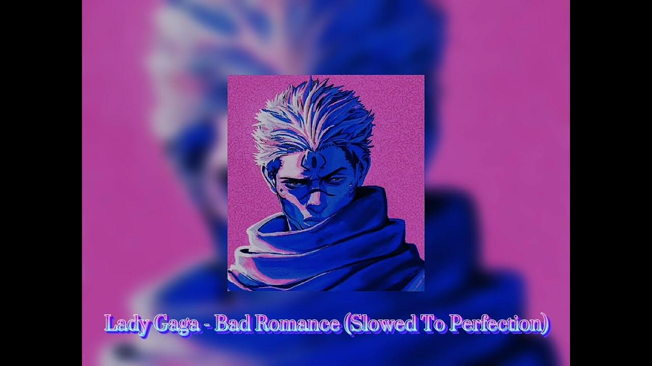 Lady Gaga - Bad Romance (Slowed To Perfection) Lady Gaga - Bad Romance (Slowed To Perfection)