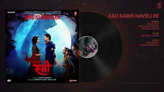 Aao Kabhi Haveli Pe Full Audio Song STREE Kriti Sanon Badshah, Nikhita Gandhi, Sachin Jigar
