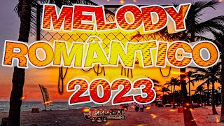 MELODY ROMÂNTICO 2022 2023😍 #2 DJ Jeferson Consagrado