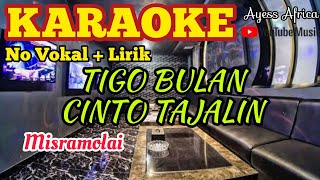 Karaoke TIGO BULAN CINTO TAJALIN (Misramolai) || Cover Karaoke Minang #AyessAfrica
