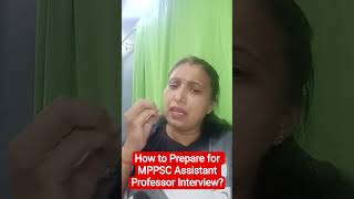 How to Prepare for MPPSC Assistant Professor Interview?