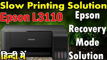 Epson L3110 Slow Printing Solution | Epson All Model Printer Recovery Mode Solution | हिन्दी में