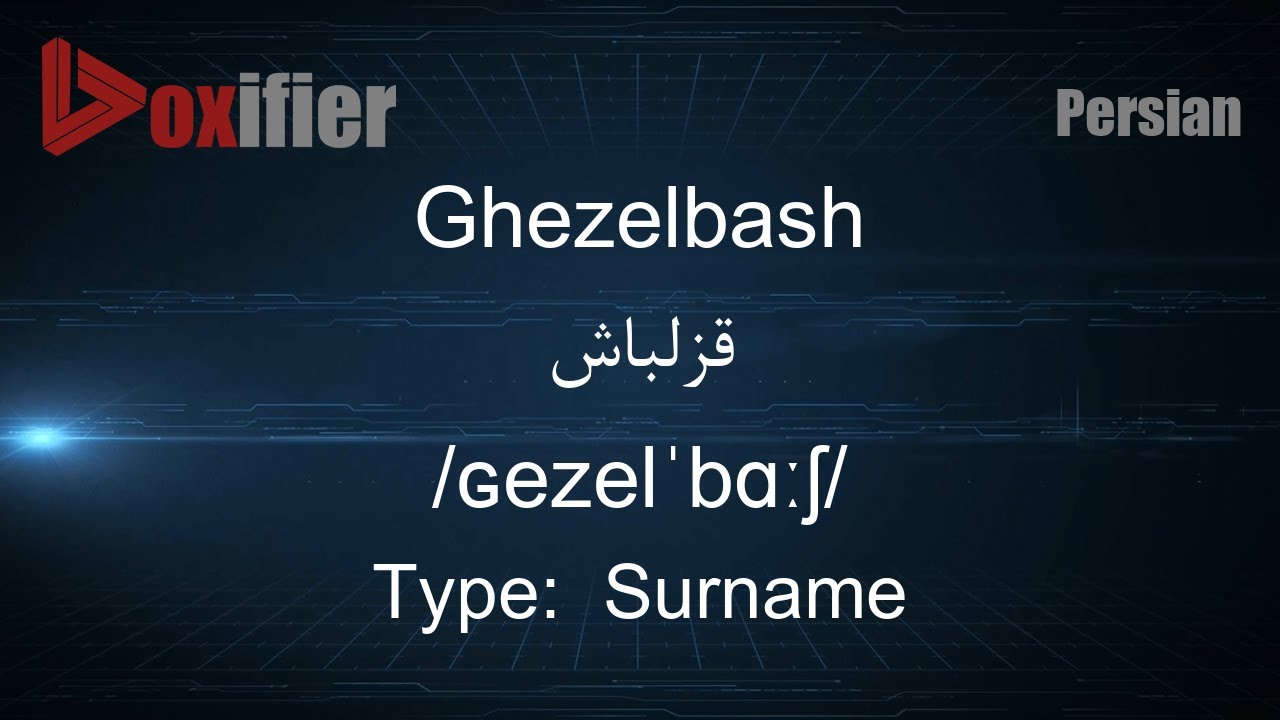 How to Pronunce Ghezelbash (قزلباش) in Persian (Farsi)
