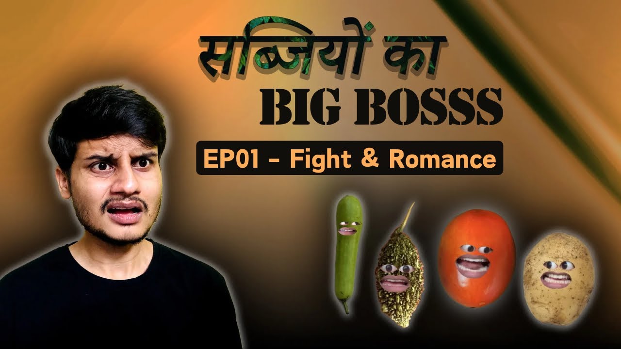 Sabjiyon ka Big Bosss  Fight  Romance  Episode   1  Parody  Thethar Puns