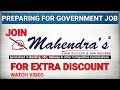 Preparing for govt job  want extra discount in mahendras admission 
