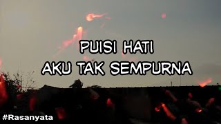 Aku Tak Sempurna - Puisi Hati