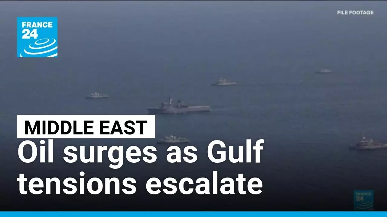 Middle East: Oil surges as Gulf tensions escalate • FRANCE 24 English
