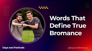 Bromance Vocabulary That Every Best Friend Duo Needs!