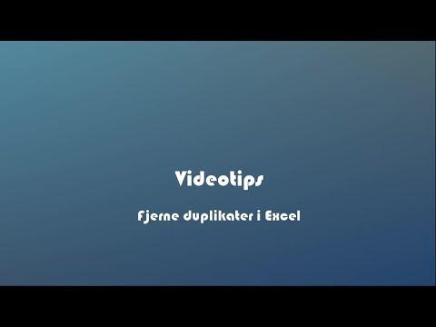 Fjerne duplikater i Excel