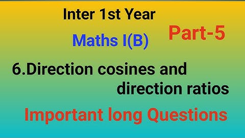 Inter 1st Year//Maths I (B)/6.Direction cosines and direction ratios/Part-5/Important long Questions