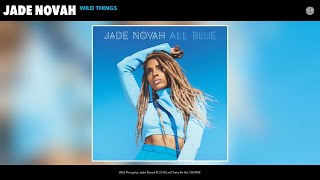 Jade Novah - Wild Things (Audio)
