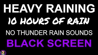 Night Rain Downpour, 10 Hours of Soothing Relaxation, Rain Sounds For Sleeping, Black Screen Rain