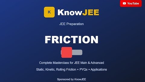 FRICTION PHYSICS IIT JEE KNOWJEE | knowjee.sciencegeek.in