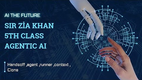 Q-4 |5th class ! Agentic AI & SDK |Sir Zia khan #governorsindh #sdk #agenticai #ai