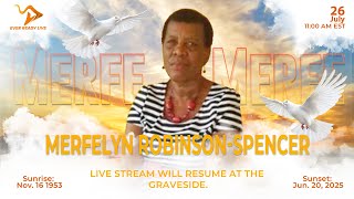 Thanksgiving Service for the life of Merfelyn Robinson-Spencer . On Saturday, July 26, 2025 @ 11 AM