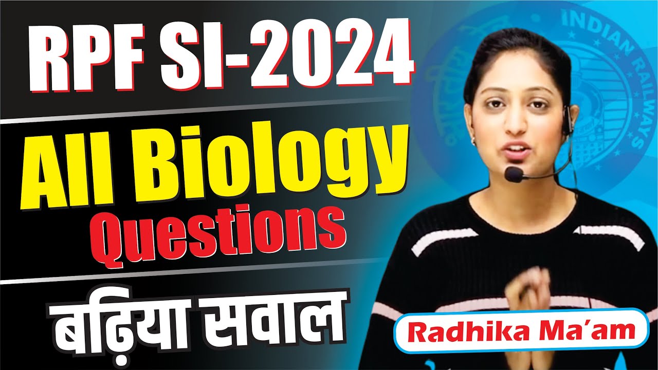 RPF SI 2024 All 42 Biology questions asked in exam by Radhika mam