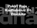 Pokiri raja  kadhalviruz ft blackair