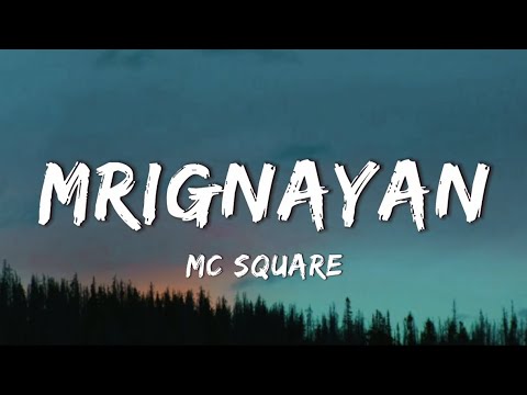 Mrignayan - MC Square (Lyric Video)