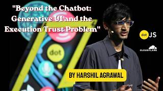 Beyond the Chatbot: Gen UI & the Execution Trust Problem - Harshil Agrawal - Cloudflare - dotJS 2026