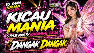 Download lagu KICAU MANIA STYLE PARTY KARNAVAL 2K26 DANGAK DANGAK