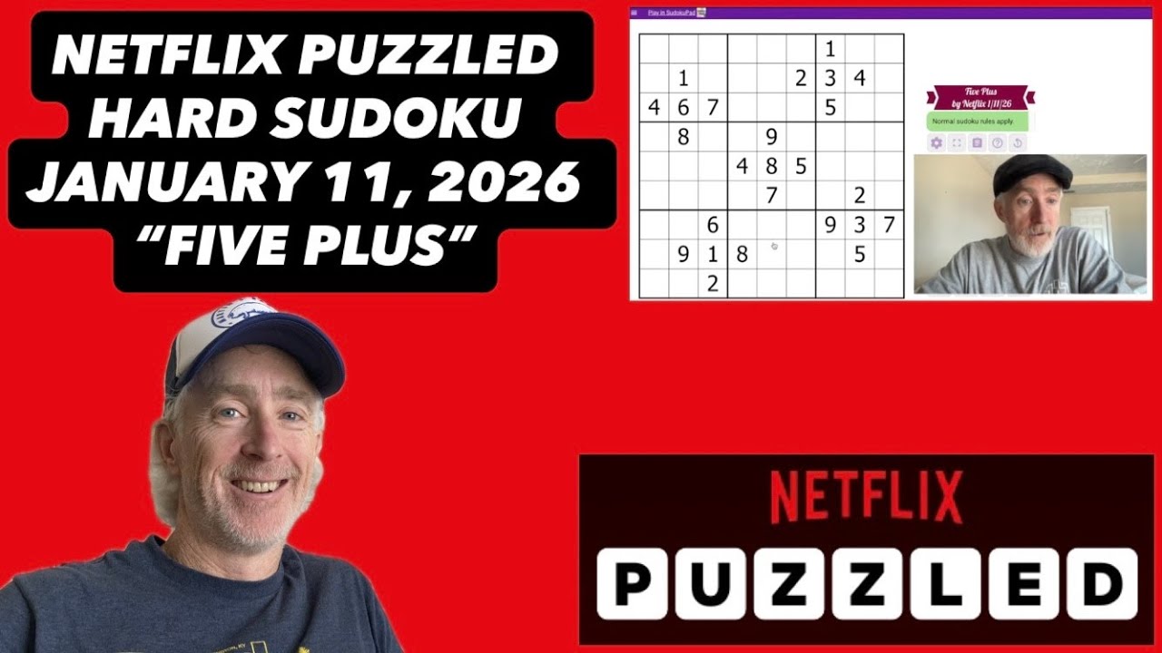 "Five Plus" - Netflix Puzzled Hard Sudoku [January 11, 2026] Walkthrough Solution