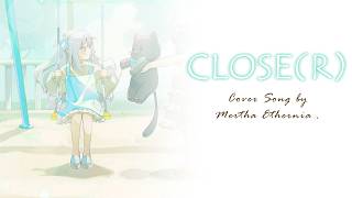 「COVER」 CLOSE(R) - Vestia Zeta | Mertha Ethernia
