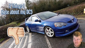 5 Things I HATE about my Honda Integra Type R DC5 RSX