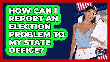 How Can I Report an Election Problem to My State Office?