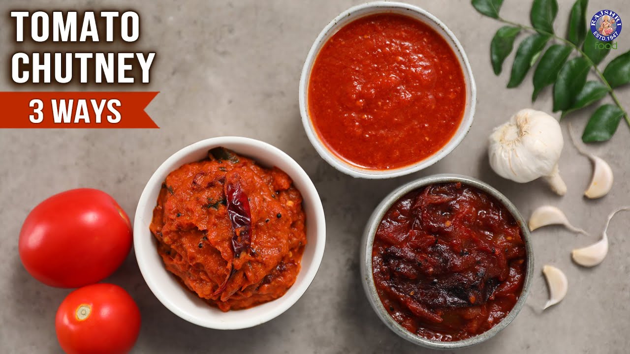 3 Types of Tomato Chutney for Idli, Dosa, Paratha, Sandwiches, Momos & Pakoda |Sweet, Spicy, OilFree | Rajshri Food