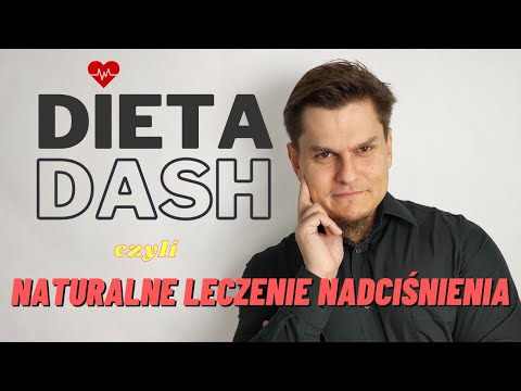 DIETA DASH - Naturalne leczenie nadciśnienia. Jak odzyskać zdrowie ?