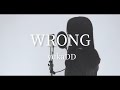 『 WRONG / yukaDD 【夫婦が壊れるとき 主題歌】』covered by Saya