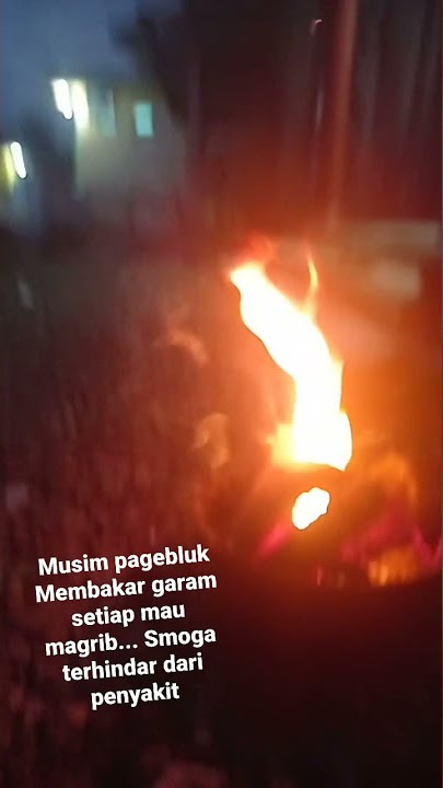 kisah tanah jawa... membakar garam dimusim pagebluk agar terhindar dara penyakit
