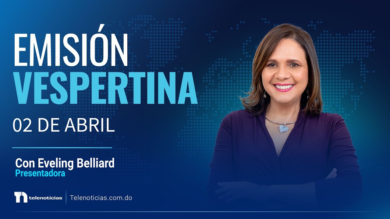 #ENVIVO | Emisión Vespertina de Telenoticias con Eveling Belliard 02/04/2026