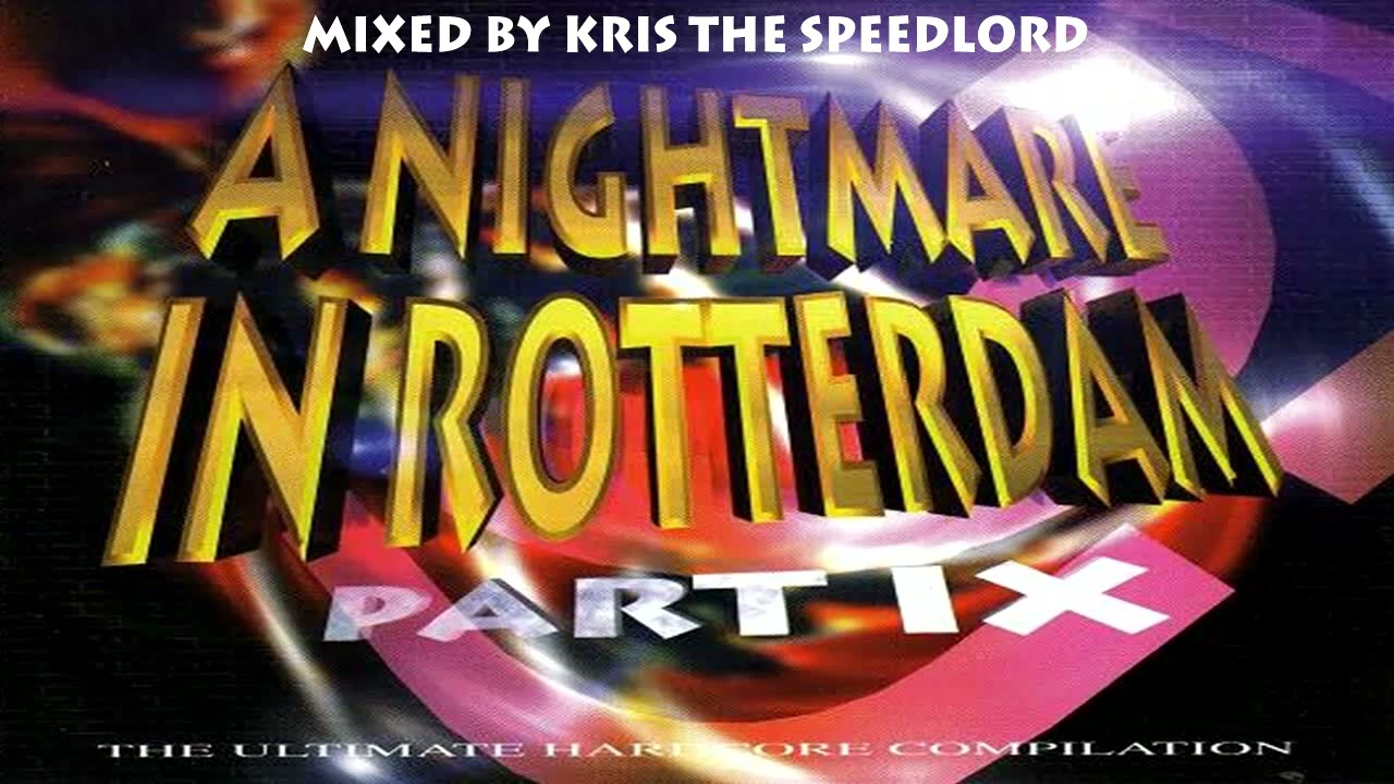 A Nightmare in Rotterdam Part. 9. album mix mixed by Kris the