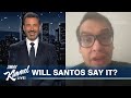 Jimmy Kimmel Pranks George Santos on Cameo, Trump Wants “Loyalists” Only &amp; the Chanucorn Returns!