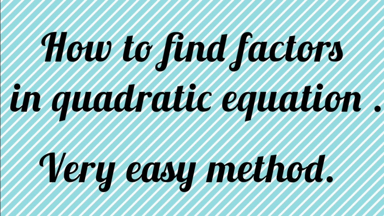 How to find factors of quadratic equation|Very easy method. - YouTube