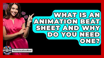 What Is An Animation Beat Sheet And Why Do You Need One? - The Animation Reel