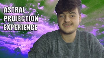 My First Astral Projection Experience!