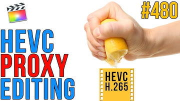 MBS 480: HEVC Proxy Editing in Final Cut Pro X