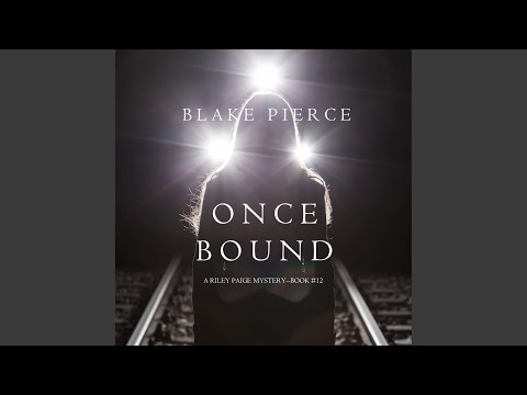 Chapter 4.9 - Once Bound (A Riley Paige Mystery—Book 12)