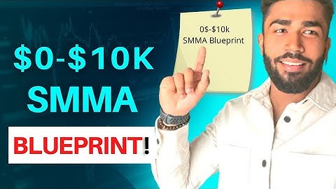 $10K SMMA BLUEPRINT (Last video you need to see)