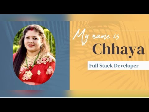 Chhaya| Full Stack Developer | Video introduction